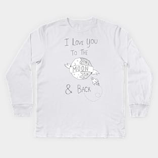 To the Moon and back Kids Long Sleeve T-Shirt